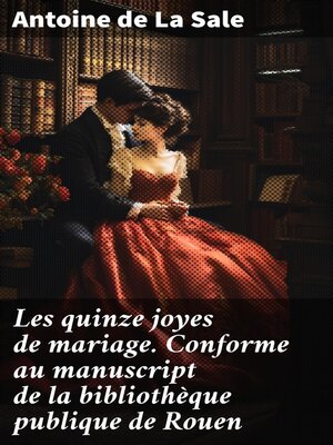 cover image of Les quinze joyes de mariage. Conforme au manuscript de la bibliothèque publique de Rouen